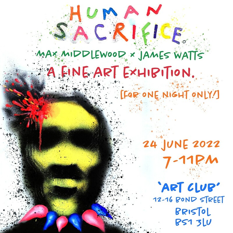 'HUMAN SACRIFICE' - Fine Art Exhibition at 'Art Club' , 12-16 Bond Street