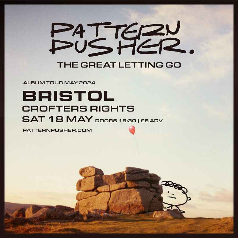 Pattern Pusher - The Great Letting Go album tour at Crofters Rights