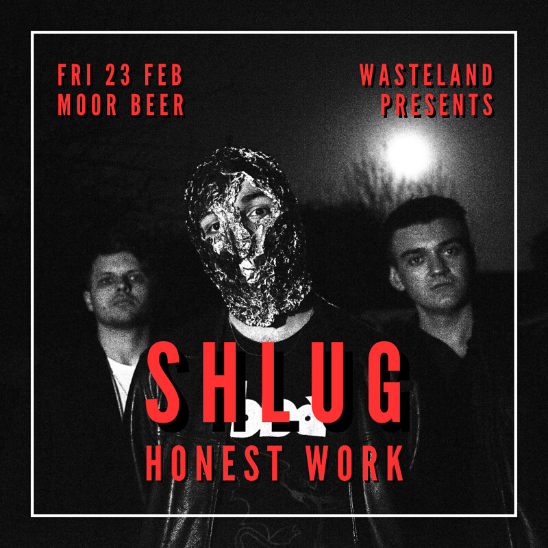 SHLUG + HONEST WORK at Moor Beer Co