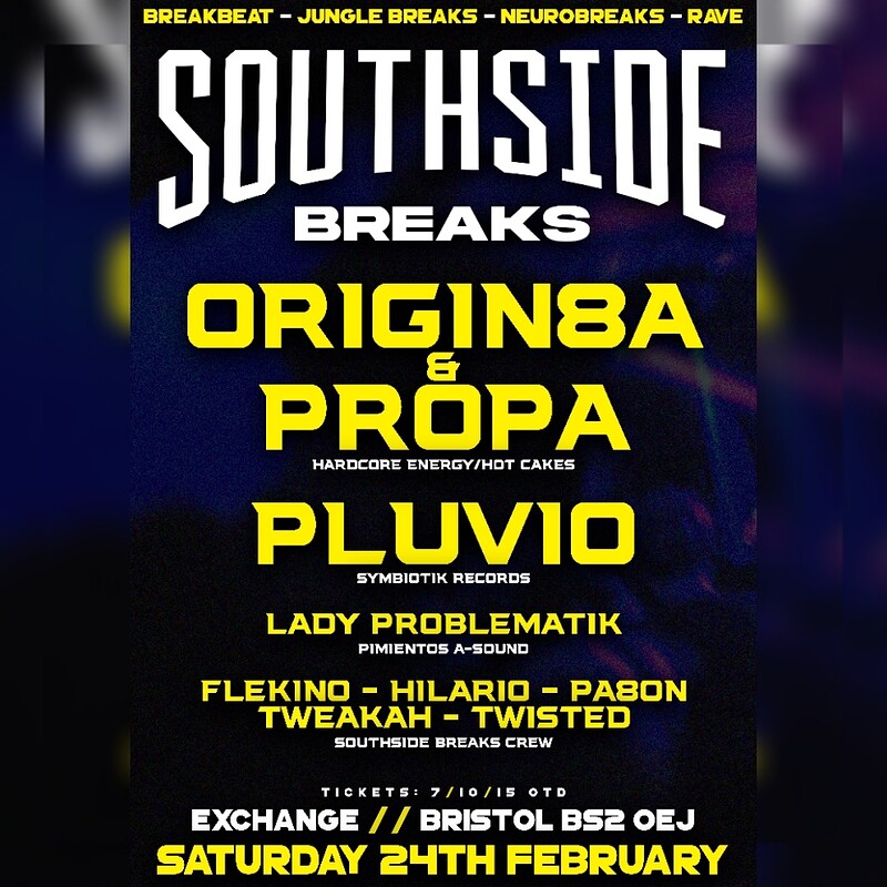 Southside Breaks 013: Origin8a & Propa // Pluvio at Exchange
