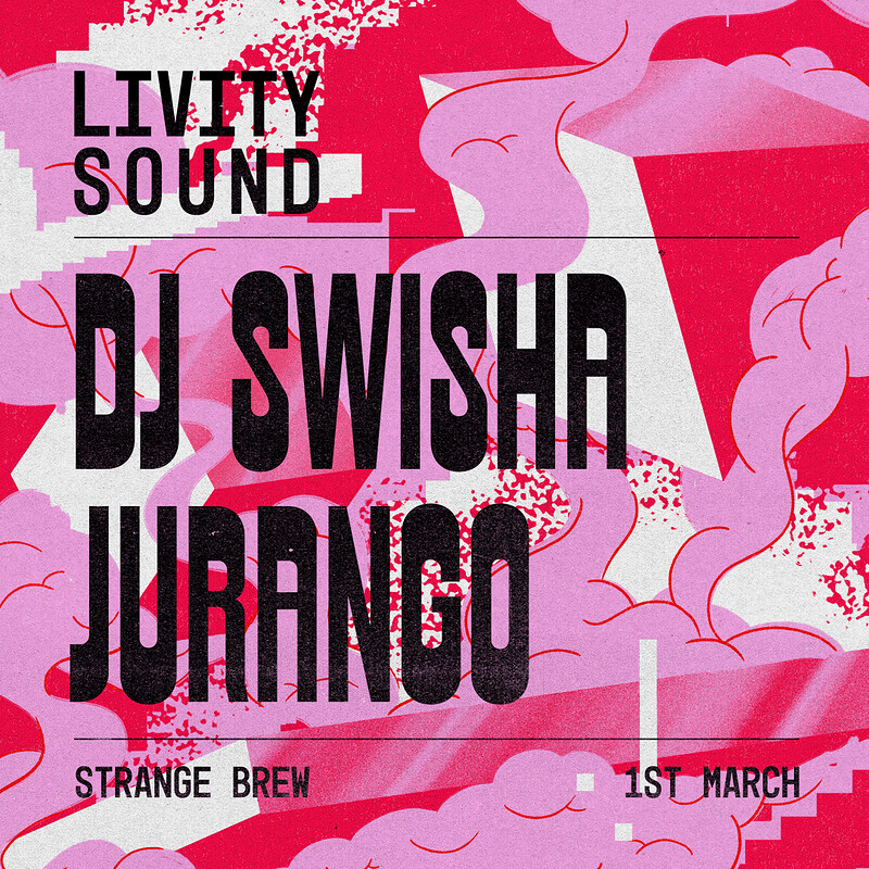 Livity Sound w/ DJ Swisha & Jurango at Strange Brew