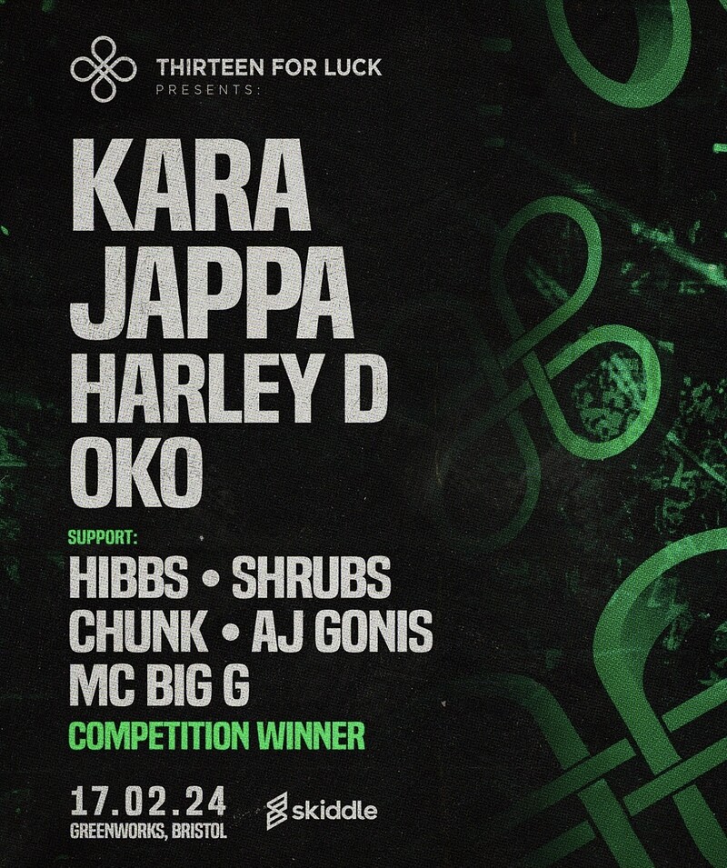 Thirteen For Luck w/ KARA | JAPPA | OKO | HARLEY D at Greenworks