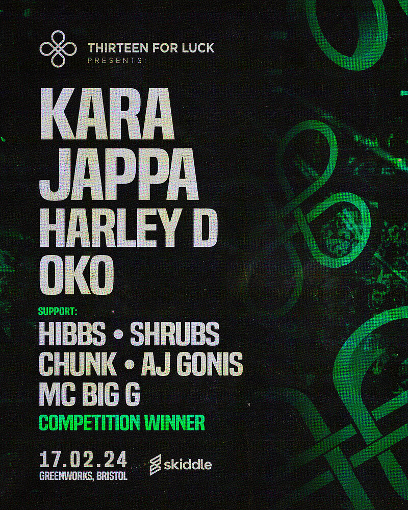 Thirteen For Luck w/ KARA | JAPPA | OKO | HARLEY D at Greenworks