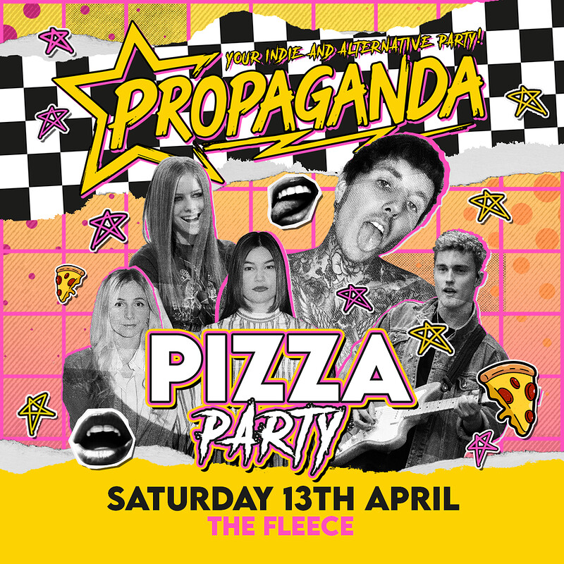 Propaganda - Indie & Alternative Pizza Party at The Fleece
