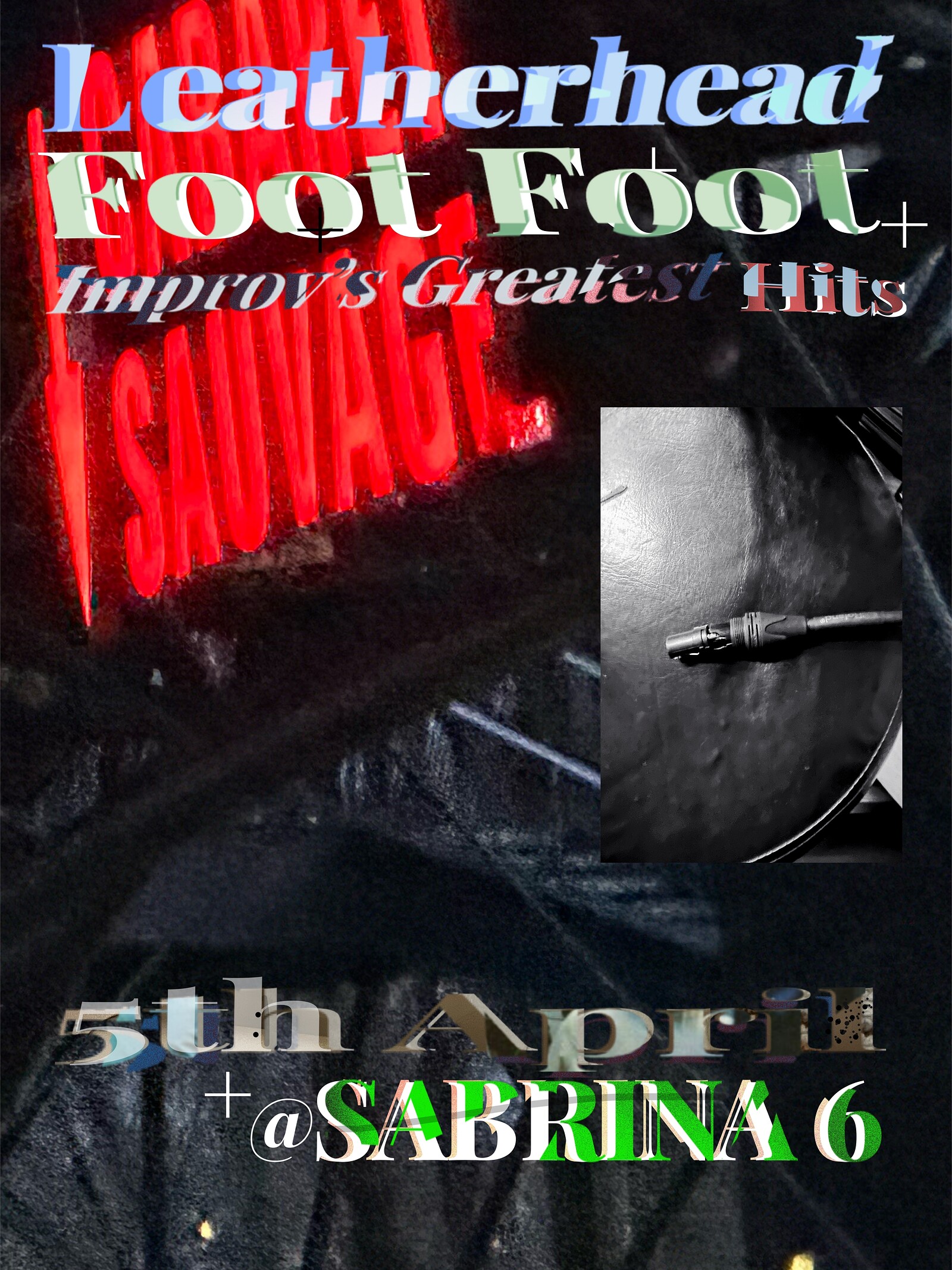 Leather.head / Foot Foot + Improv’s Greatest Hits at Bristol Cruising Club Sabrina 6