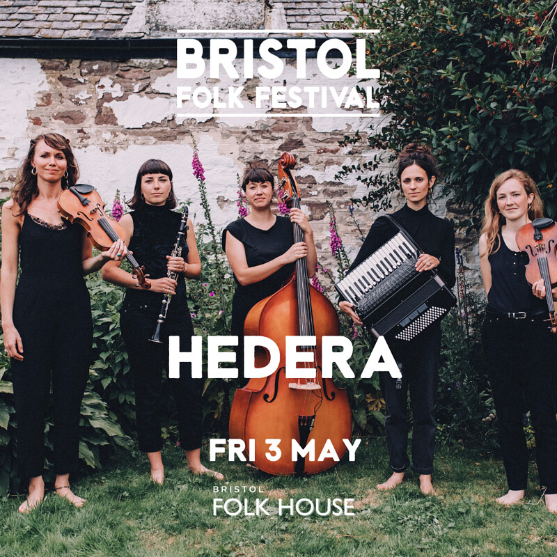 Hedera | Bristol Folk Festival at Bristol Folk House