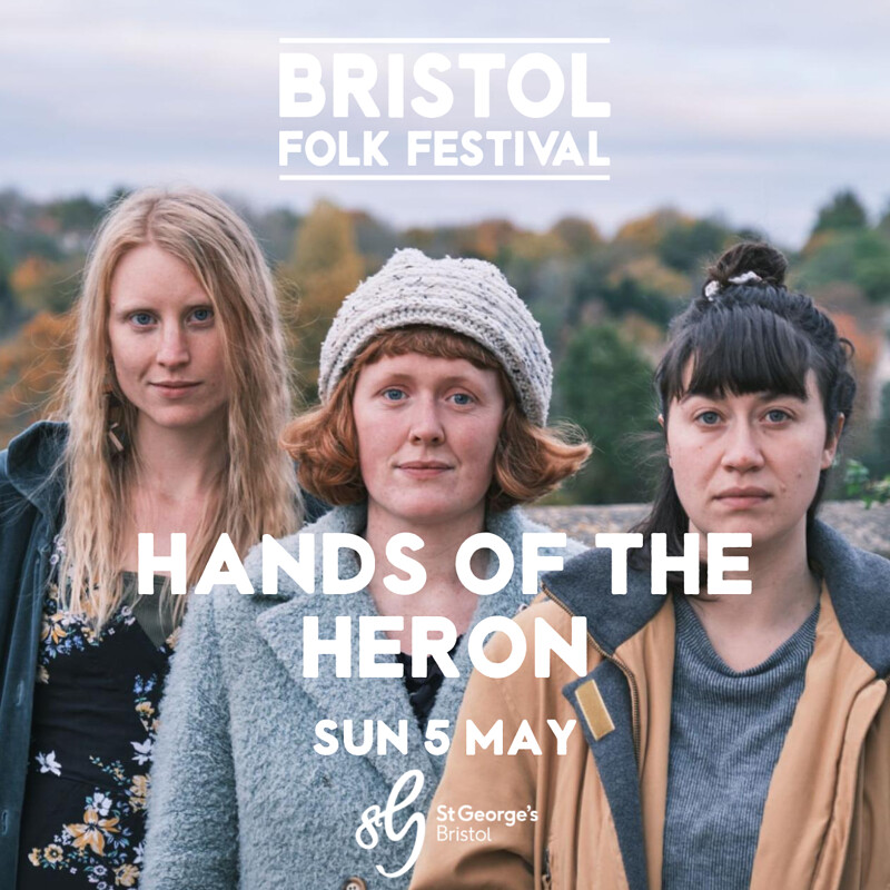 Hands of the Heron | Bristol Folk Festival at St George's Bristol