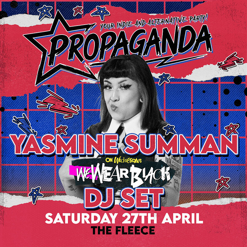 Propaganda ft Yasmine Summan DJ Set at The Fleece