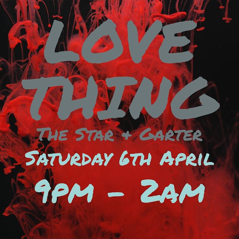 'Love Thing' at The Star & Garter at The Star & Garter Public House