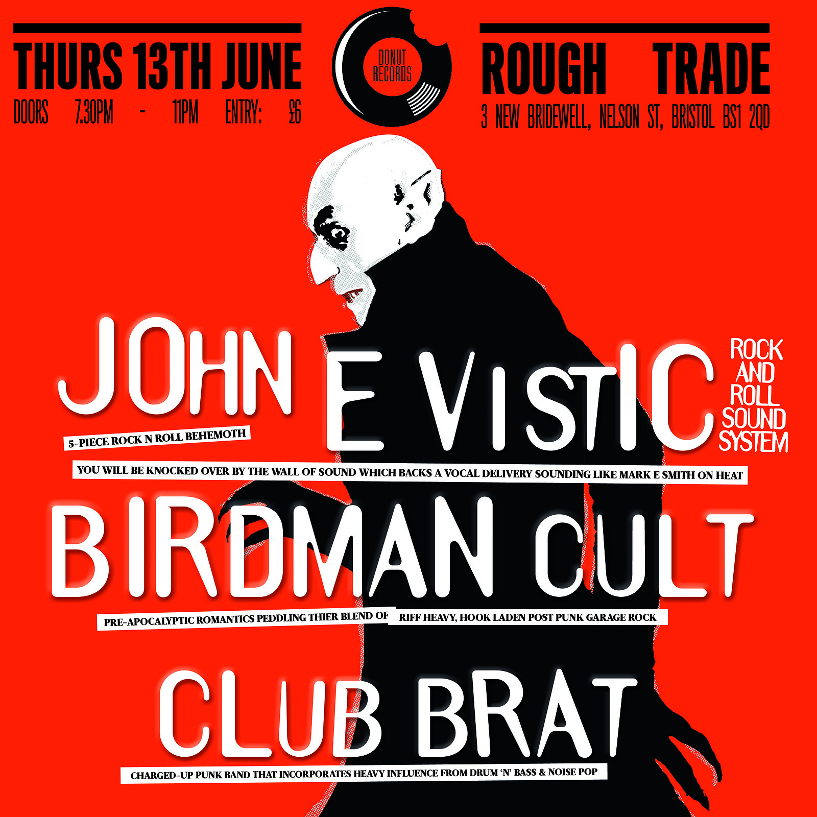 JOHN E VISTIC RNRSS / BIRDMAN CULT / CLUB BRAT at Rough Trade Bristol