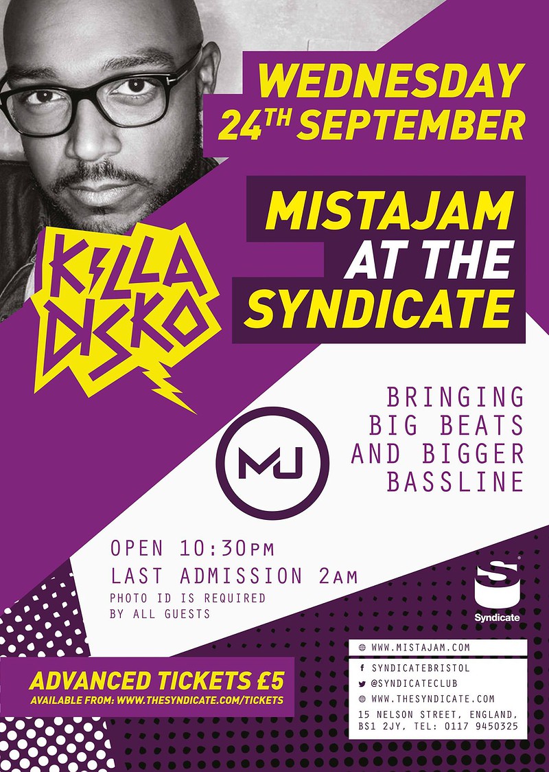 Killa Disko Presents Mistajam at The Syndicate