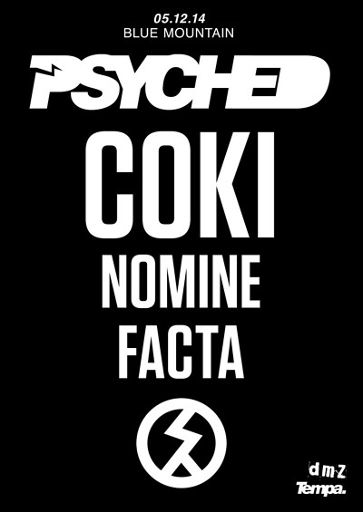 Psyched W/ Coki, Nomine, Facta at Blue Mountain