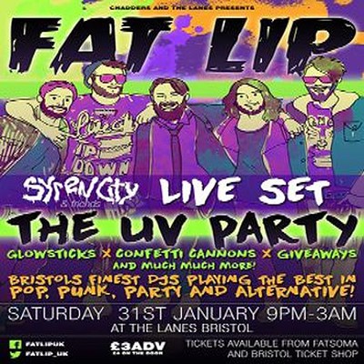 Fat Lip The Uv Party 31st Jan at The Lanes Bristol