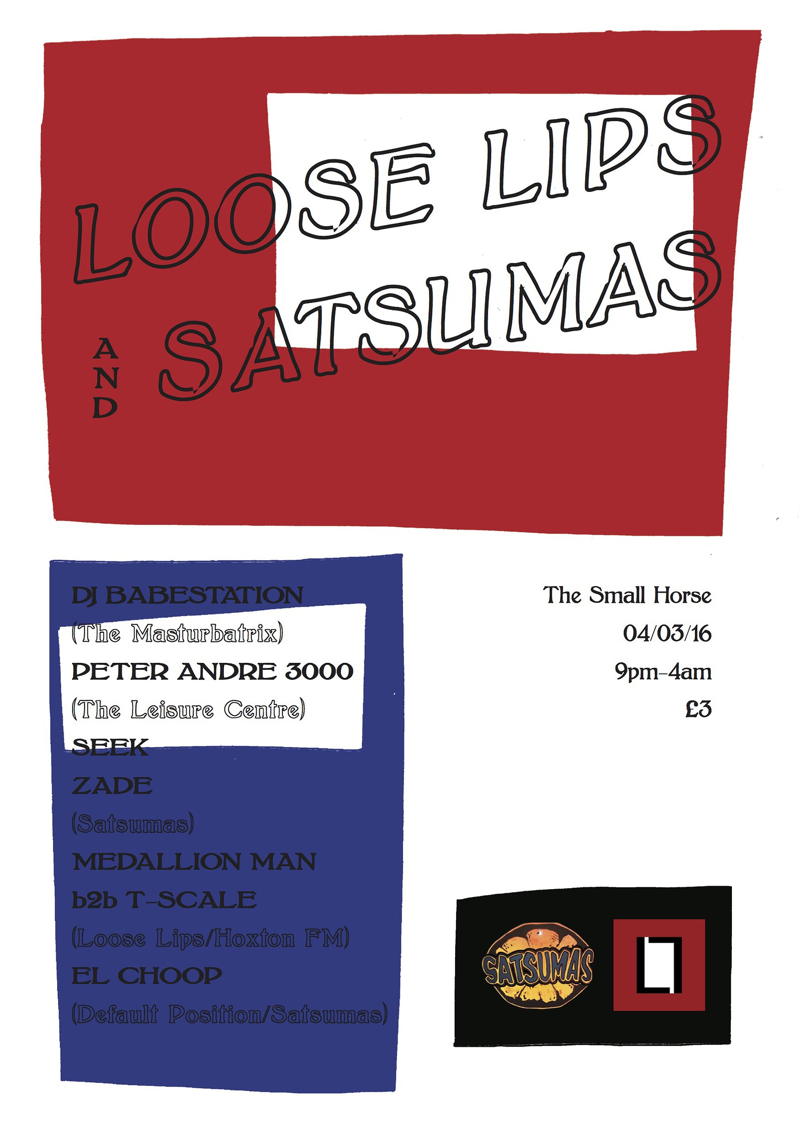 Satsumas X Loose Lips 2 at Small Horse Social Club