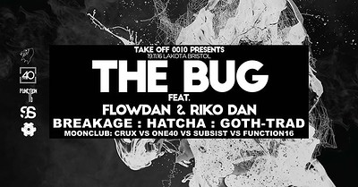 Take Off Presents The Bug Feat Flowdan & at Lakota