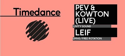 Timedance -  Pev & Kowton , Leif at The Island