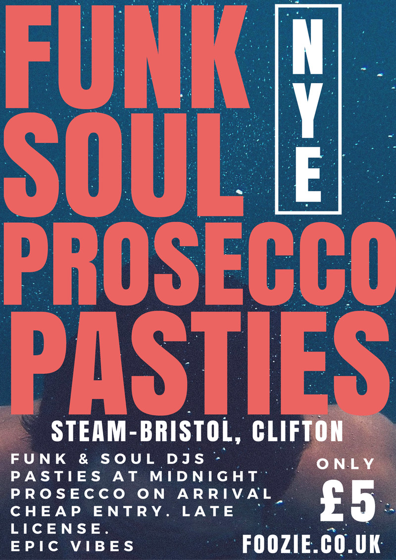 Funk, Soul, Prosecco & Pasties NYE at Steam-Bristol