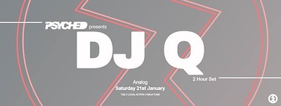 Psyched Presents DJ Q at Analog