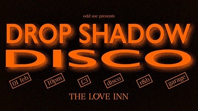 Drop Shadow Disco at The Love Inn