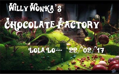 Willy Wonka's Factory at Lola Lo