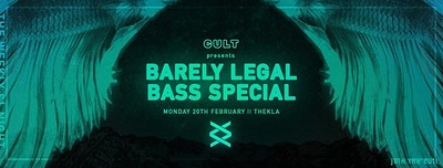 Cult // Barely Legal // // Bass Special at Thekla