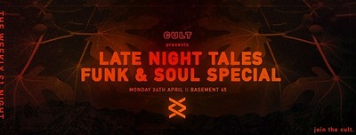 Cult // Funk & Soul // Late Night Tales at Basement 45