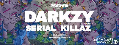 Psyched presents Darkzy & Serial Killaz at Blue Mountain