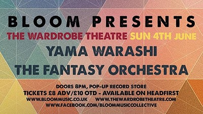 BLOOM presents Yama Warashi and Fantasy Orchestra at The Wardrobe Theatre
