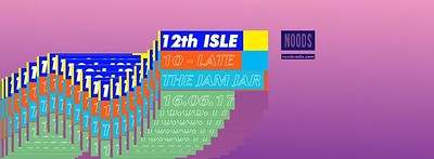 Noods Radio: 12th Isle at The Jam Jar