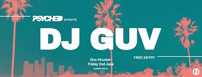 Psyched presents DJ GUV at Blue Mountain