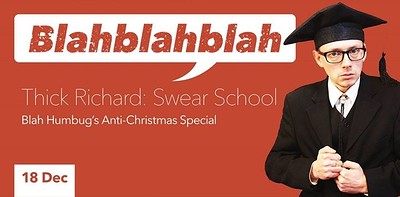 Blahblahblah – Thick Richard at The Wardrobe Theatre