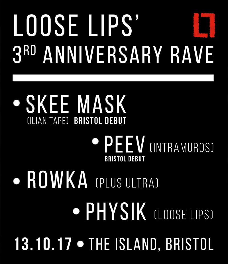 Loose Lips' 3rd Anniversary w/Skee Mask & Peev at The Island