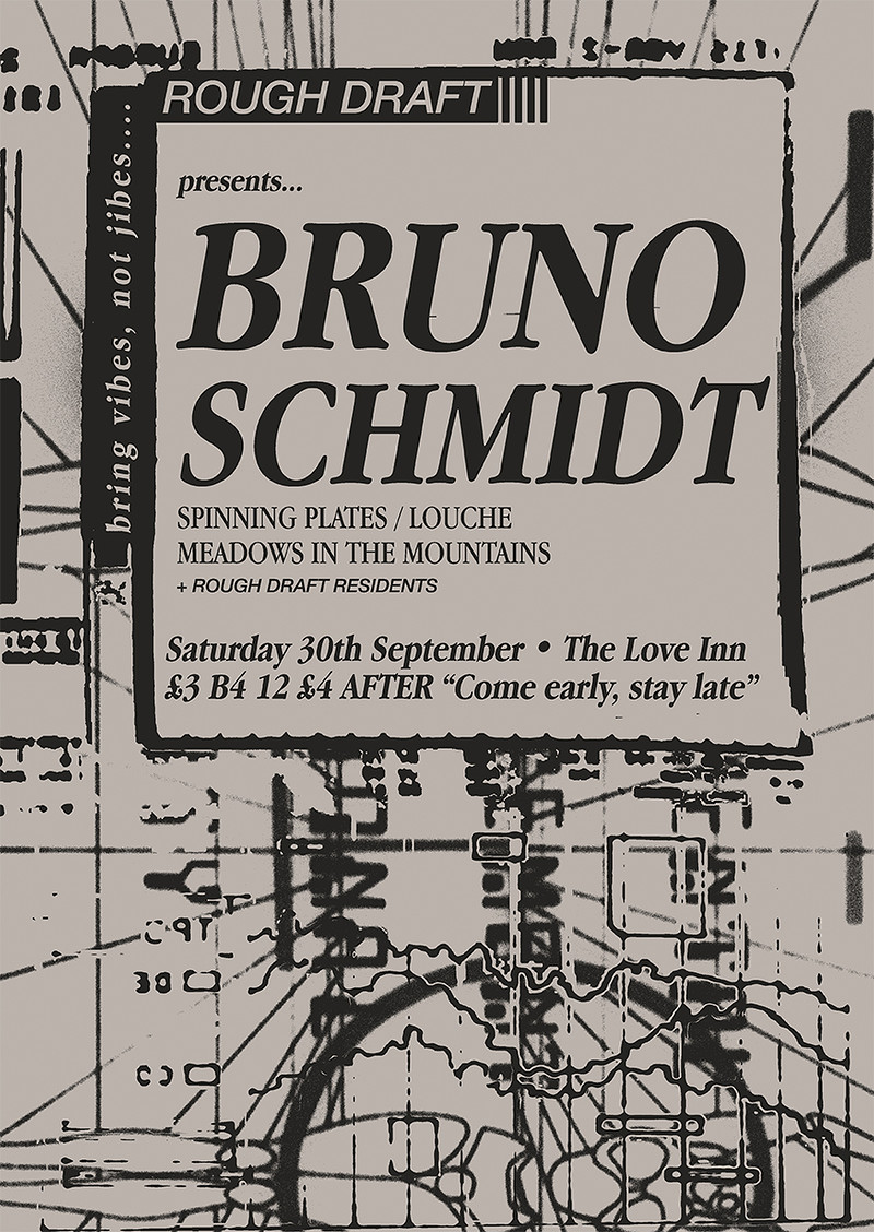 Rough Draft w/ Bruno Schmidt at The Love Inn
