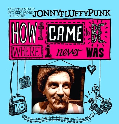 How I Came To Be Where I Never Was by Jonny Fluffy at The Wardrobe Theatre