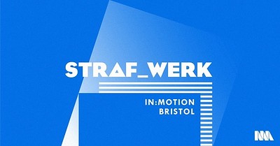 In:Motion / STRAF_WERK at Motion