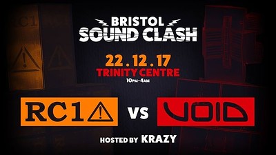 Bristol Sound Clash RC1 vs Void at The Trinity Centre
