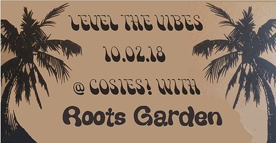 Level the Vibes 09 w/ Roots Garden (& Sp at Cosies