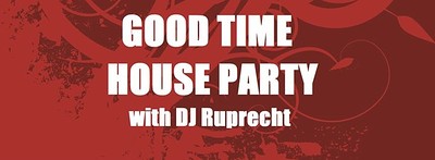 Good Time House Party with DJ Ruprecht at To The Moon