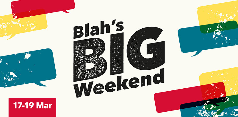 Blah’s Big Weekend at The Wardrobe Theatre