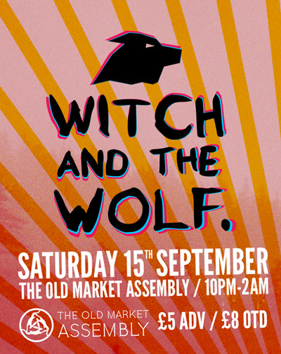 Witch And The Wolf // Kate Lomas / Emily Magp at The Old Market Assembly