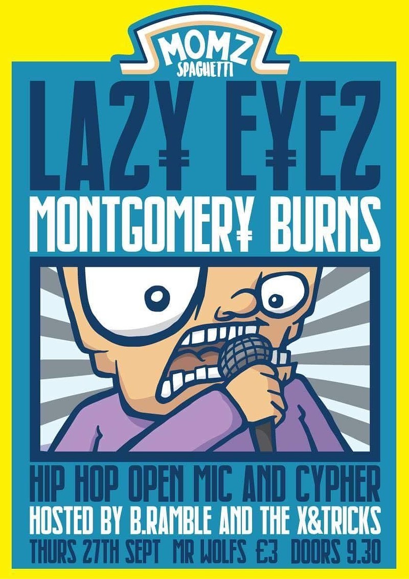 Lazy Eyez + Montgomery Burns / Hip Hop Open Mic at Mr Wolfs