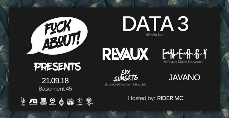 FUCK ABOUT Presents: Data 3, Revaux & more at Basement 45