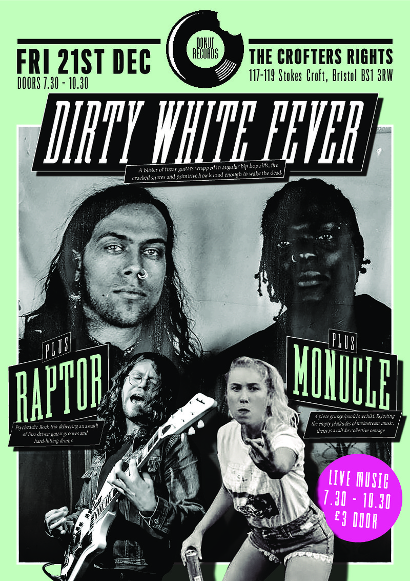 Dirty White Fever / Raptor / Monocle at Crofters Rights