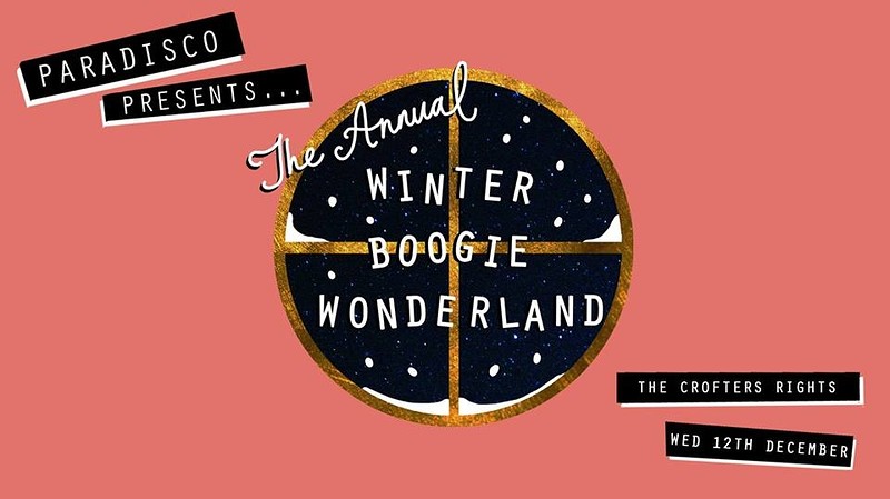 The Annual Winter Boogie Wonderland / PARADISCO at Crofters Rights