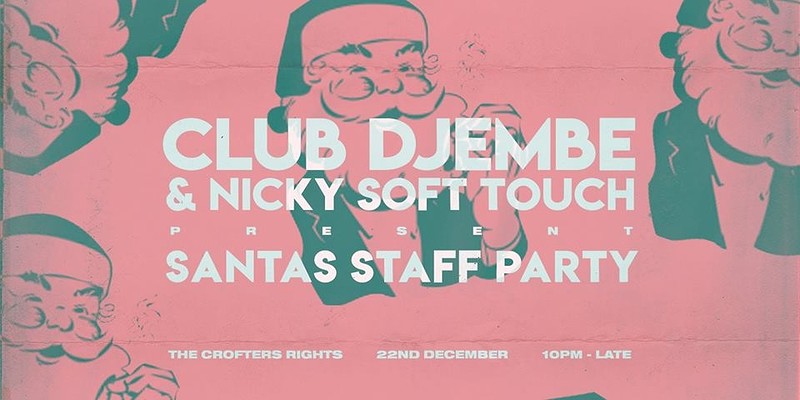 Club Djembe & NST: Santa's Staff Party at Crofters Rights