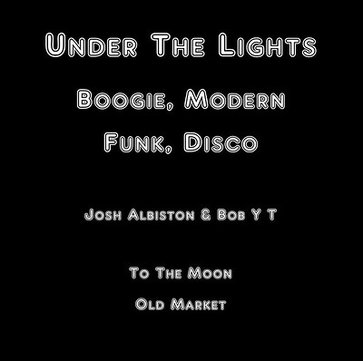 Under The Lights: Boogie, Modern Funk, Disco at To The Moon
