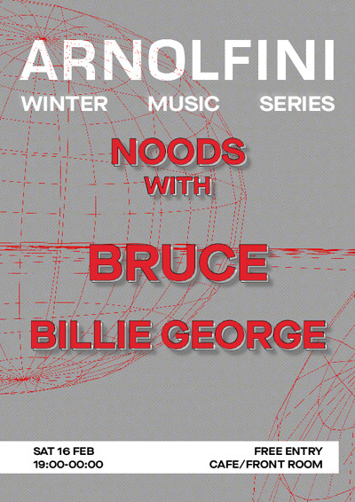 Noods w/ BRUCE & Billie George at Arnolfini