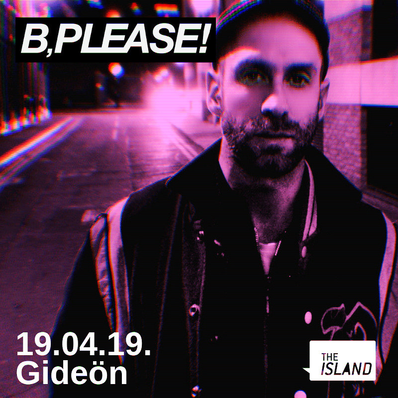 B,Please feat Gideön & Hannah Holland at The Island