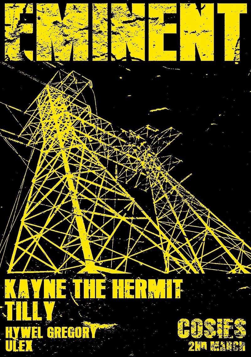 Eminent w/ Kayne the Hermit, Tilly, Hywel Gregory at Cosies