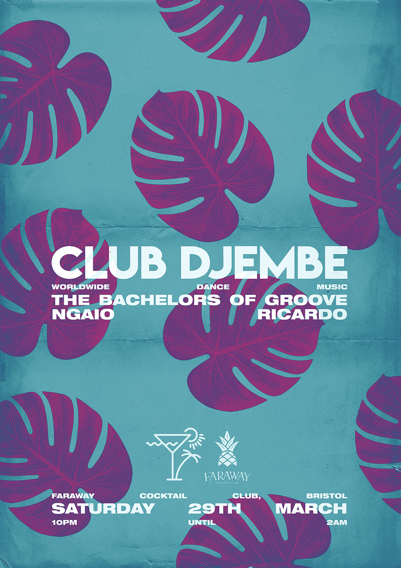 Club Djembe: Bachelors of Groove, Ngaio, Ricardo at Faraway Cocktail Club